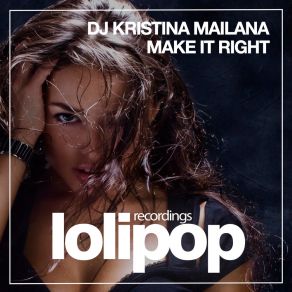 Download track Make It Right (Original Mix) DJ Kristina Mailana