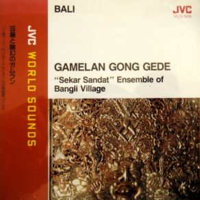 Download track Baris Gede Gamelan &Quot; Sekar Sandat&Quot;, Ensemble Of Bangli Village