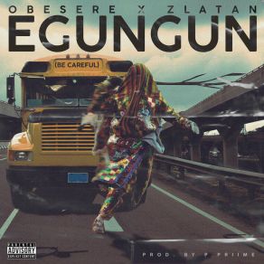 Download track Egungun Be Careful Zlatan