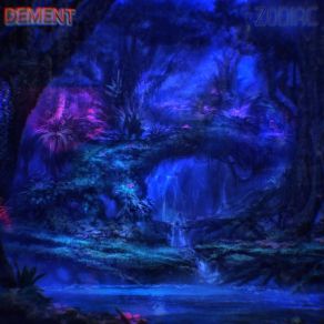 Download track Zodiac The Dement