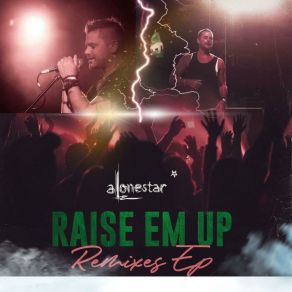 Download track Raise Em Up (Hip-Hop Remix) AlonestarJethro Sheeran