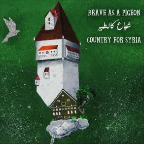 Download track Brave As A Pigeon Country For Syria