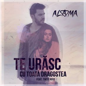 Download track Te Urasc Cu Toata Dragostea Alama