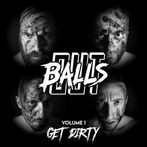 Download track Get Dirty (Wild And Nasty) Balls OutNasty, The Wild, Rusty Brown