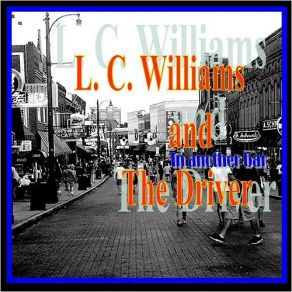 Download track Missing Lester Driver, L. C. Williams