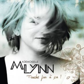 Download track Si J'Avais Eu Le Temps Mademoiselle Lynn