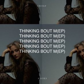 Download track Thinking Bout Me Cecily