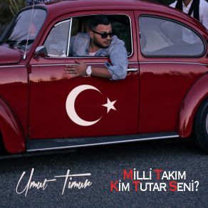 Download track Kim Tutar Seni (Milli Takim) Umut Timur