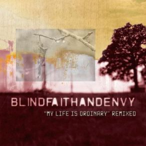 Download track My Life Is Ordinary (ACoUsTiC MiX) Blind Faith And Envy