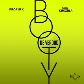 Download track Booty De Verdad (Don Chezina) ProphexDon Chezina