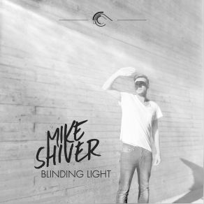 Download track Blinding Light (Oen Bearen Remix) Mike Shiver