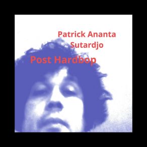 Download track Post Hardbop Jazz For Red Trumpet Patrick Ananta Sutardjo