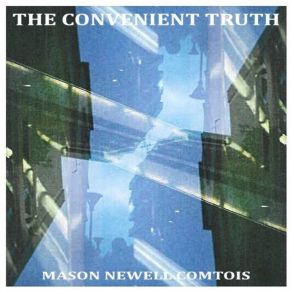 Download track The Slow Descent Into A Strange Reality Mason Newell Comtois