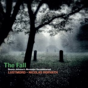 Download track The Fall IV Lustmord, Nicolas Horvath