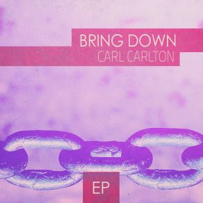 Download track Bring Down (Carl Mix) Carl Carlton