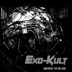 Download track Ready To Blow (Burning Mix) Exo-Kult