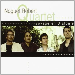 Download track Les Aiguilles Hors Du Ciel Noguet Robert Quartet