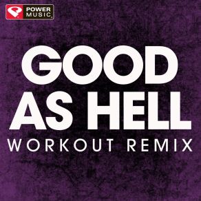 Download track Good As Hell (Workout Remix) Power Music Workout