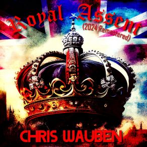 Download track Land Of Hope And Glory (Version 2; 2024 Remastered) Chris Wauben