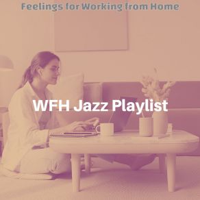 Download track Glorious Focusing WFH Jazz Playlist