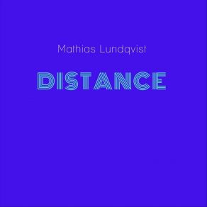 Download track Distance Mathias Lundqvist