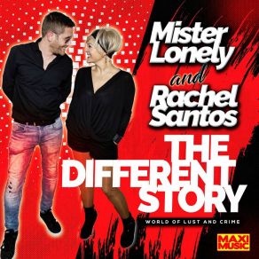 Download track The Different Story (World Of Lust And Crime) [Instrumental Mix] Rachel Santos, Mister Lonely