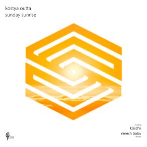 Download track Sunday Sunrise Kostya Outta