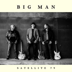 Download track Big Man Satellite 79