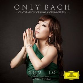 Download track Herz Und Mund Und Tat Und Leben, Cantata BWV 147: Jesus Bleibet Meine Freude Sumi Jo, Christian Hommel, Kim Suyoen, Marco SocíasJohann Sebastian Bach (Composer)