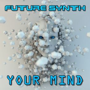 Download track Your Mind (Space Mix) Future Synth