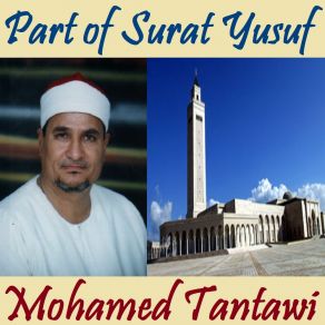 Download track Part Of Surat Yusuf, Pt. 1 (Quran) Mohamed Tantawi