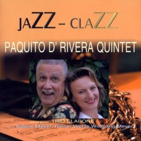 Download track Borat In Syracuse Paquito D'Rivera, Sabine Meyer, Trio Clarone