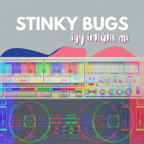 Download track Mindenki Másképp Csinálja Stinky BugsVavra Bence