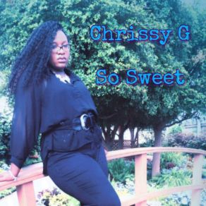 Download track So Sweet Chrissy G