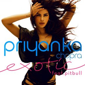 Download track Exotic (Cahill Radio Edit) Priyanka Chopra, Pitbull