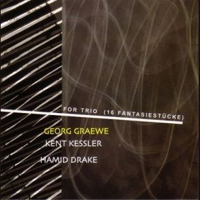 Download track Fantasiestucke XVII Hamid Drake, Kent Kessler, Georg Graewe