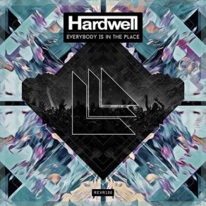 Download track Everybody Is In The Place Hardwell