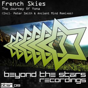 Download track The Journey To Yona (Ancient Mind Remix) French Skies