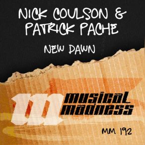 Download track New Dawn (Original Mix) Patrick Pache, Nick Coulson