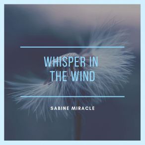 Download track Whisper In The Wind Sabine Miracle