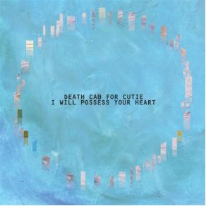 Download track I Will Possess Your Heart Death Cab For Cutie