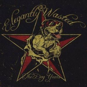 Download track The Dog Years Elegantly Wasted