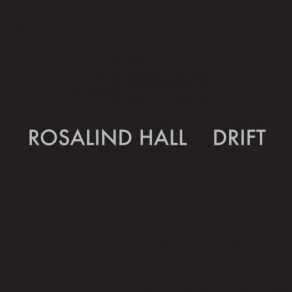 Download track Drift Rosalind Hall