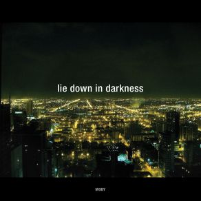 Download track Lie Down In Darkness (Sei'a Remix) Moby