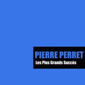 Download track Elle Ma Dit Non Pierre Perret