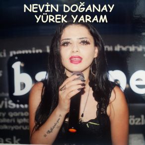 Download track Yürek Yaram Nevin Doğanay