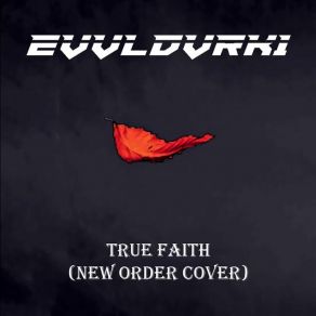 Download track True Faith EVVLDVRK1