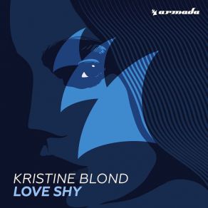 Download track Love Shy (Electric Boutique Mix) Kristine Blond