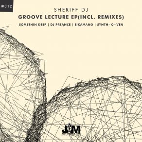 Download track Groove Lecture (Somethin Deep's Perception) DJ SheriffSomethin' Deep