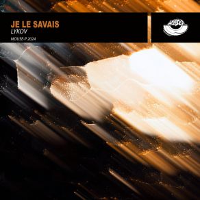 Download track Je Le Savais (Radio Mix) Lykov